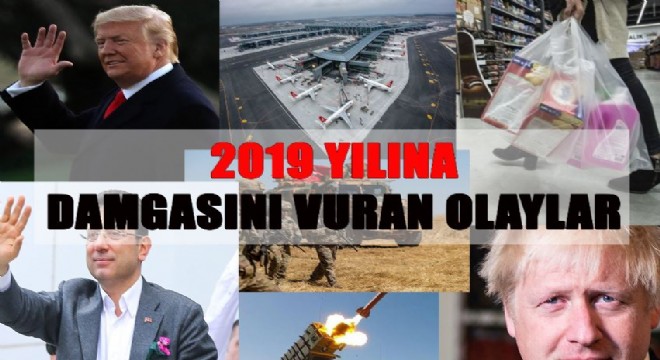 2019 yılına damgasına vuran olaylar