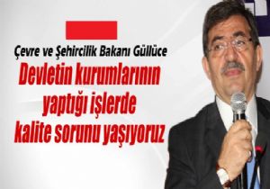 Güllüce'den kamuda kalite eleştirisi