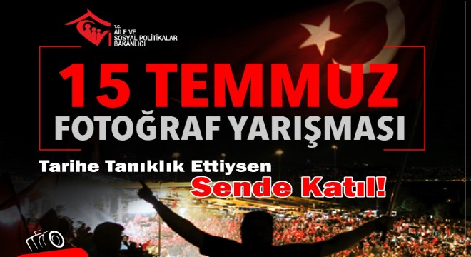 ASP Bakanlığı'ndan ‘15 Temmuz' konulu fotoğraf yarışması
