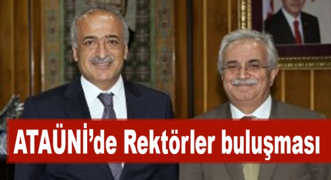 ATAÜNİ'de Rektörler buluşması