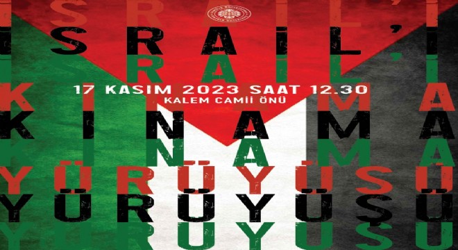 ATAUNİ'den ‘İsrail'i Kınama Yürüyüşü'