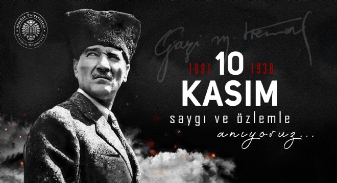 ‘Atatürk'ü saygı, minnet ve rahmetle anıyoruz'