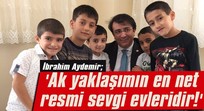 Aydemir: ‘İnsanı yaşat ki devlet yaşasın'