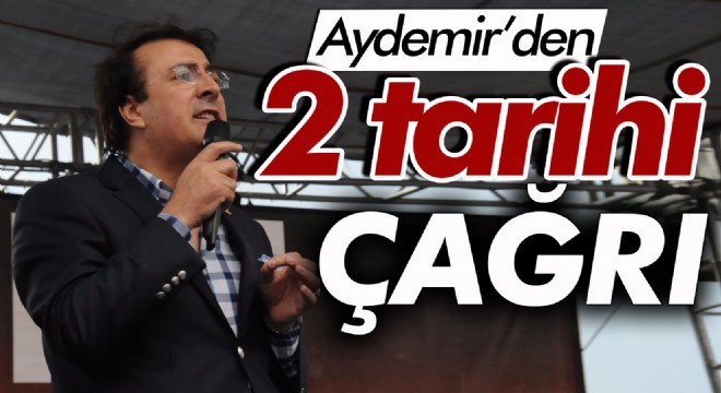 Aydemir'den 2 tarihi çağrı