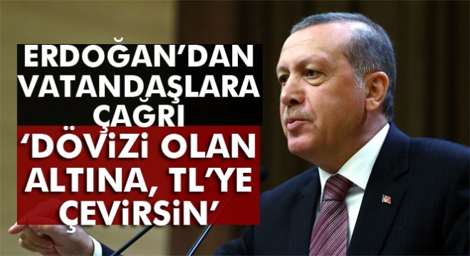 Cumhurbaşkanı Erdoğan'dan Çağrı