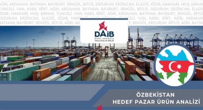 DAİB  ‘Özbekistan Hedef Pazar Analizi' yayımlandı