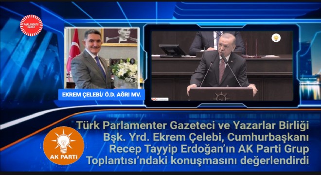 EKREM ÇELEBİ: CUMHURBAŞKANI ERDOĞAN'IN MESAJLARI, TÜRKİYE'NİN GÜÇLÜ DURUŞUNUN TEMSİLİDİR