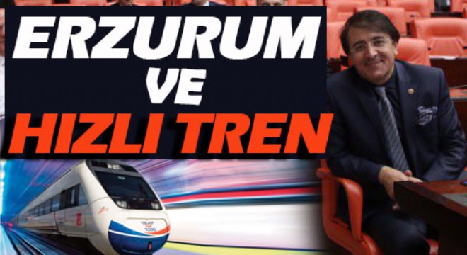 ERZURUM VE HIZLI TREN