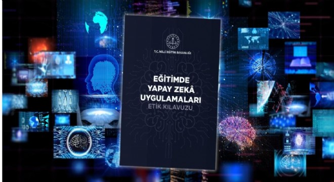 'Yapay Zekâ Uygulamaları Etik Kılavuzu' yayımlandı