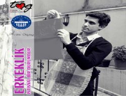 'Erkeklik İstisnai Bir Durumdur'