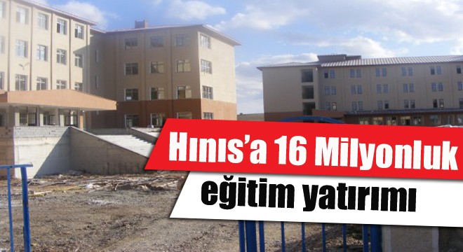 Hınıs'a 16 Milyonluk eğitim yatırımı