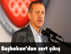 Başbakan'dan sert çıkış