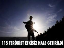 115 terörist etkisiz hale getirildi