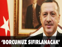 'Borcumuz sıfırlanacak'  
