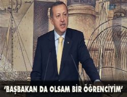 ‘Başbakan da olsam bir öğrenciyim'