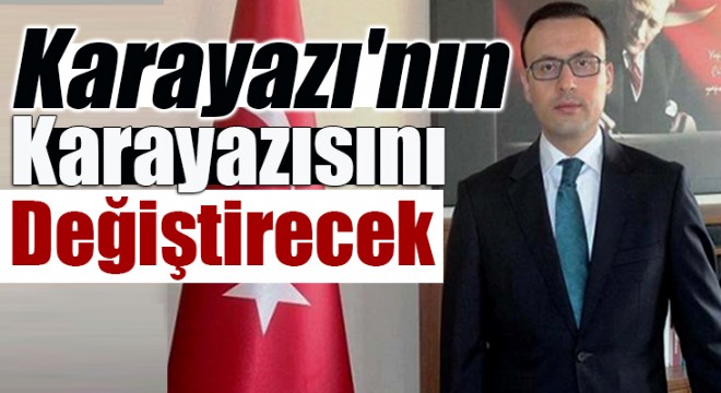 Karayazı'nın Karayazısını değiştirecek