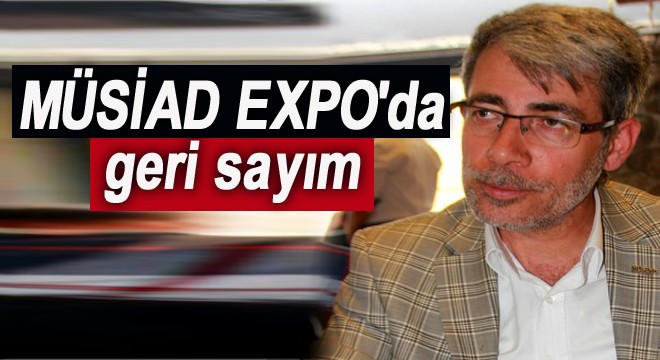 MÜSİAD EXPO'da geri sayım