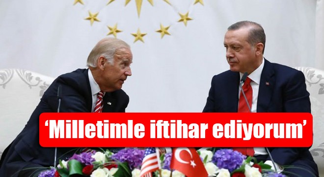 ‘Milletimle iftihar ediyorum'