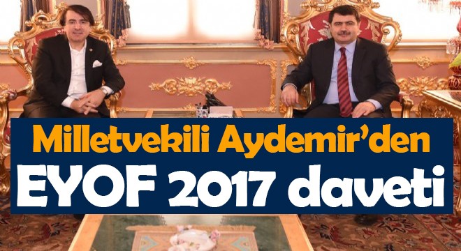 Milletvekili Aydemir'den EYOF 2017 daveti