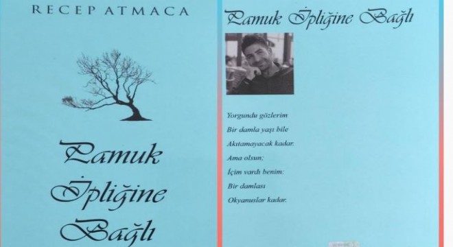 Şair Atmaca'nın 'Pamuk İpliğine Bağlı'sı yayınlandı