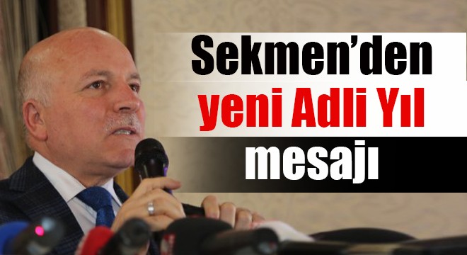 Sekmen'den yeni Adli Yıl mesajı