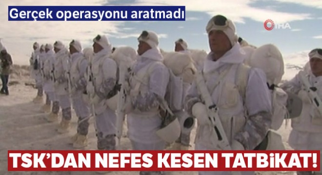 TSK'dan nefes kesen tatbikat