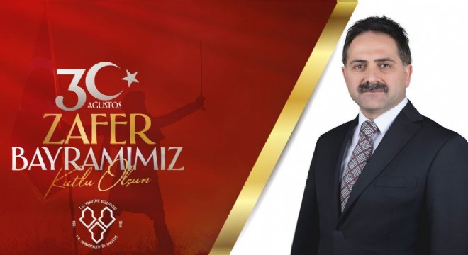 Uçar: ‘30 Ağustos sarsılmaz bir imanın eseridir'