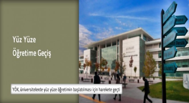 YÖK'te yüz yüze eğitim gündemi
