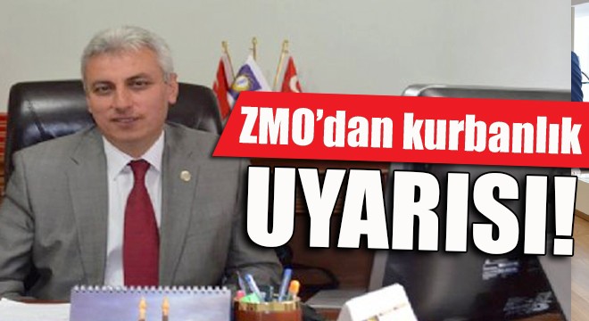 ZMO'dan kurbanlık uyarısı