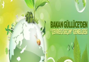 Bakan Güllüce'den Çevreci Seçim Genelgesi