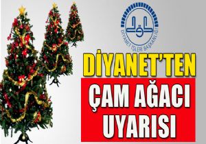 Diyanet'ten çam ağacı uyarısı 