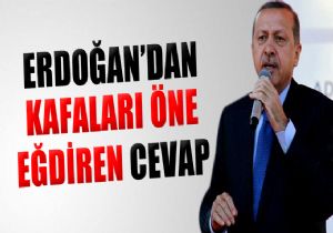 Erdoğan cevabı verdi, kafalar öne eğildi 