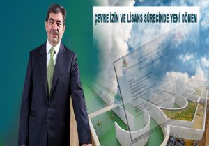 Çevre izni ve lisans sürecinde yeni dönem