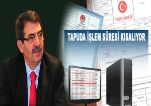 Tapuda İşlem Süresi Kısalıyor