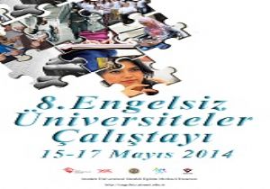 Engelsiz Üniversiteler Çalıştayı 15 Mayıs'ta