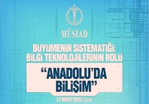 MÜSİAD'tan Anadolu'da Bilişim paneli