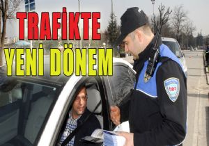 Trafikte yeni dönem başladı 