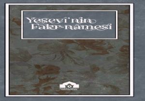 Ahmed Yesevî'nin Fakr-Nâmesi yayımlandı